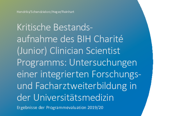 BIH Charité Clinician Scientist Programm Evaluation BIH Charité Clinician Scientist Programm Evaluation - Kritische Bestandsaufnahme - DZHW